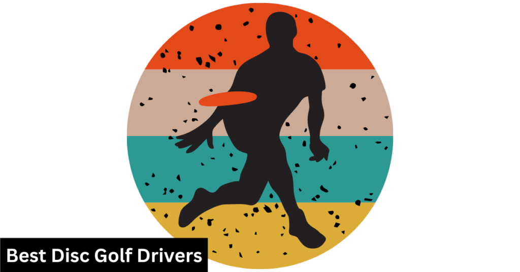 Best Disc Golf Drivers